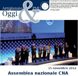 Featured image for “Artigianato&PMI Oggi/Dicembre 2012 – Numero dedicato all’Assemblea nazionale 2012 della CNA”
