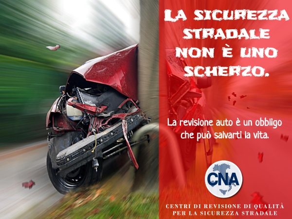 Featured image for “Centri Revisione. “La sicurezza stradale non è uno scherzo” – PETIZIONE ON-LINE CNA”