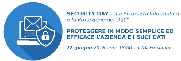 Featured image for “SECURITY DAY  “La Sicurezza Informatica e la Protezione dei Dati” – 22 giugno CNA Frosinone”