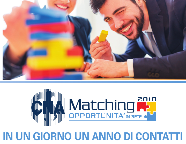 Featured image for “Partecipa a “CNA MATCHING 2018”: in un giorno i contatti di un anno”