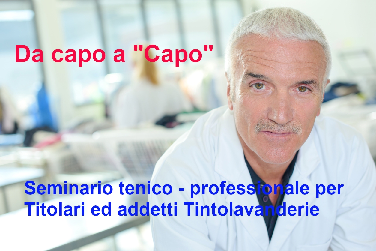 Featured image for “Da capo a “Capo” – Seminario Tecnico-Professionale per Titolari ed addetti del Settore Tinto-Lavanderie”